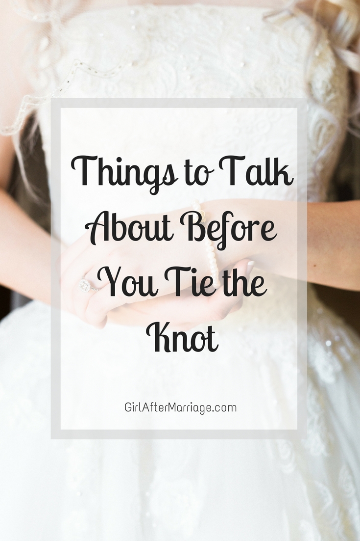 6 Important Things to Talk About Before You Tie the Knot
